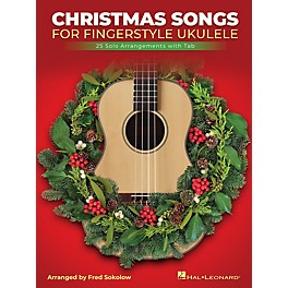 Hal Leonard Christmas Songs for Solo Fingerstyle Ukulele (25 Solo Arrangements with Notation and Tab)