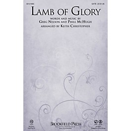 Brookfield Lamb of Glory CHOIRTRAX CD by Steve Green Arranged by Keith Christopher