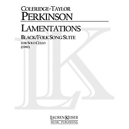 Lauren Keiser Music Publishing Lamentations Black/Folk Song Suite (Cello Solo) LKM Music Series Composed by Coleridge-Tayl...