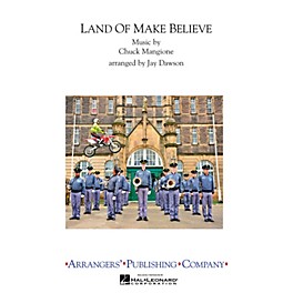 Arrangers Land of Make Believe Marching Band Level 3 Arranged by Jay Dawson