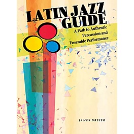 Hal Leonard Latin Jazz Guide Percussion Series Softcover Written by James Dreier