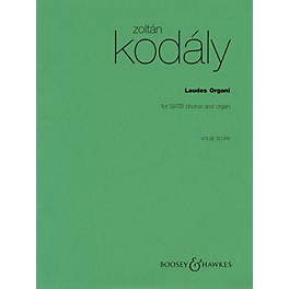 Boosey and Hawkes Laudes Organi (for SATB Chorus and Organ) Vocal Score composed by Zoltán Kodály