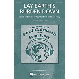 Caldwell/Ivory Lay Earth's Burden Down SSA composed by Paul Caldwell