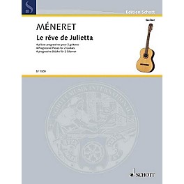 Schott Le rêve de Julietta (4 Progressive Pieces for 2 Guitars) Guitar Series Softcover