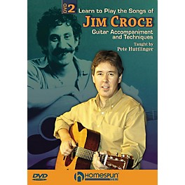 Homespun Learn to Play the Songs of Jim Croce Homespun Tapes Series DVD Written by Pete Huttlinger