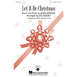 Hal Leonard Let It Be Christmas SATB arranged by Ed Lojeski
