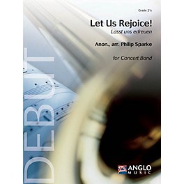 Anglo Music Press Let Us Rejoice! (Lasst uns erfreuen) Concert Band Level 2.5 Arranged by Philip Sparke