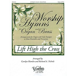 Fred Bock Music Lift High the Cross (Worship Hymns for Organ and Brass) ORGAN/BRASS arranged by Carolyn Hamlin