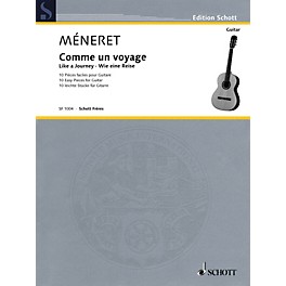 Schott Like a Journey (Comme un voyage) (10 Easy Pieces for Guitar) Schott Series Softcover by Laurent Méneret