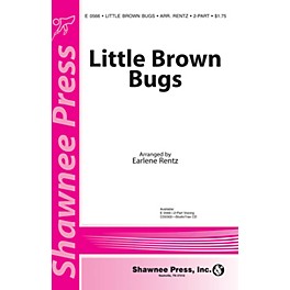 Shawnee Press Little Brown Bugs 2-Part arranged by Earlene Rentz