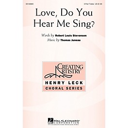 Hal Leonard Love, Do You Hear Me Sing? 3 Part Treble composed by Thomas Juneau