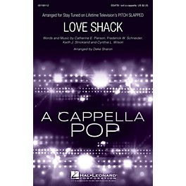 Hal Leonard Love Shack (from Pitch Slapped) SSATB and Solo A Cappella arranged by Deke Sharon
