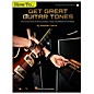 Hal Leonard How to Get Great Guitar Tones - The Ins and Outs of Various Guitars, Amps, and Effects for All Styles Book/Audio Online thumbnail