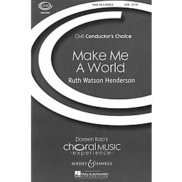 Boosey and Hawkes Make Me a World (CME Conductor's Choice) SATB composed by Ruth Watson Henderson