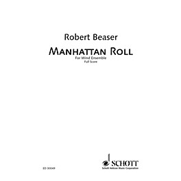 Schott Manhattan Roll (Wind Ensemble Score) Ensemble Series by Robert Beaser