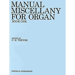 Novello Manual Miscellany for Organ - Book One Music Sales America Series Edited by C.H. Trevor