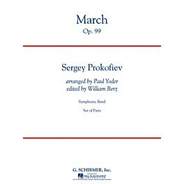 G. Schirmer March, Op. 99 Concert Band Level 4 Composed by Sergei Prokofiev Arranged by Paul Yoder