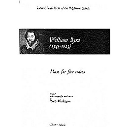 Chester Music Mass for Five Voices SATTB Composed by William Byrd