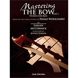 Carl Fischer Mastering the Bow - Studies for Bass (Part 1) (Book)