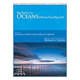 Fred Bock Music Meditations On Oceans String Quartet by Hillsong United arranged by Richard Nichols