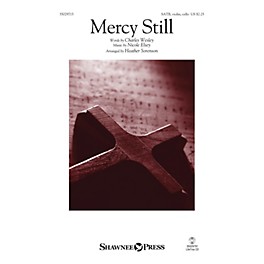 Shawnee Press Mercy Still SATB W/ VIOLIN AND CELLO arranged by Heather Sorenson