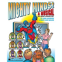 Hal Leonard Mighty Minds! (A Musical That Makes Learning Fun!) TEACHER ED Composed by Cristi Cary Miller