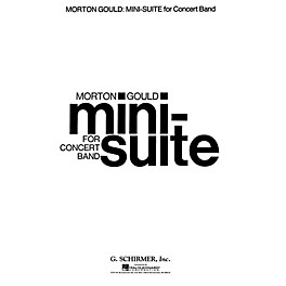 G. Schirmer Mini Suite (Full Score) Concert Band Composed by Morton Gould