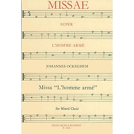 Editio Musica Budapest Missa L'homme Armé Composed by Johannes Ockeghem