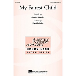 Hal Leonard My Fairest Child 3 Part Treble composed by Franklin Gallo