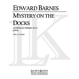 Lauren Keiser Music Publishing Mystery on the Docks (Opera Vocal Score) LKM Music Series  by Edward Barnes