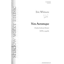 Shadow Water Music Nox Aurumque SATB a cappella composed by Eric Whitacre