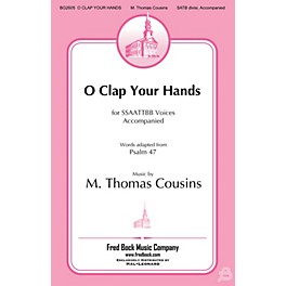 Fred Bock Music O Clap Your Hands SATB composed by M. Thomas Cousins