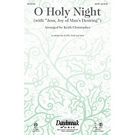 Daybreak Music O Holy Night (with Jesu, Joy of Man's Desiring) SATB arranged by Keith Christopher