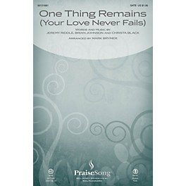 PraiseSong One Thing Remains (Your Love Never Fails) SATB by Passion Band arranged by Mark Brymer