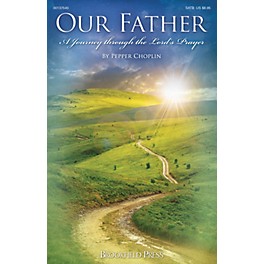 Brookfield Our Father (A Journey Through the Lord's Prayer) CHOIRTRAX CD Composed by Pepper Choplin