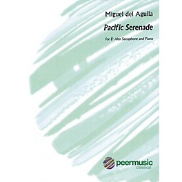 Peer Music Pacific Serenade (for E-flat Saxophone and Piano) Peermusic Classical Series by Miguel del Aguila