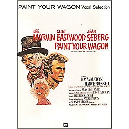 Hal Leonard Paint Your Wagon Vocal Selections arranged for piano, vocal, and guitar (P/V/G)