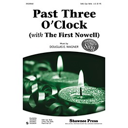 Shawnee Press Past Three O'Clock (with The First Noel) Together We Sing Series SAB Composed by Douglas E. Wagner