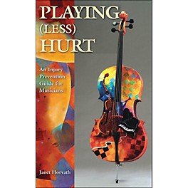 Hal Leonard Playing Less Hurt: An Injury Prevention Guide for Musicians