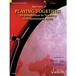 Schott Playing Together - An Introduction To Teaching Orff Instrument Skills