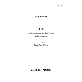 Chester Music Pluies (for Mezzo-Soprano, SATB chorus and piano) SATB Score Composed by John Tavener