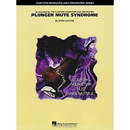 Hal Leonard Plunger Mute Syndrome (Trombone Feature) Jazz Band Level 5 Composed by John Clayton