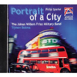 Anglo Music Press Portrait of a City (Anglo Music Press CD) Concert Band Composed by Philip Sparke