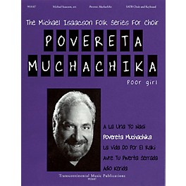 Transcontinental Music Povereta Muchachika (Poor Girl) SATB arranged by Michael Isaacson