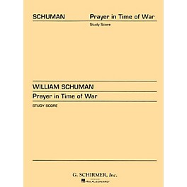 G. Schirmer Prayer in Time of War (Study Score No. 50) Study Score Series Composed by William Schuman