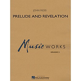 Hal Leonard Prelude and Revelation Concert Band Level 3 Composed by John Moss