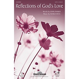 Shawnee Press Reflections of God's Love SATB composed by Mark Hayes