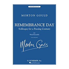 G. Schirmer Remembrance Day (Soliloquy for a Passing Century for Wind Ensemble) Concert Band Level 5 by Morton Gould