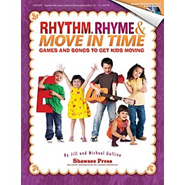 Shawnee Press Rhythm, Rhyme & Move in Time - Games and Songs to Get Kids Moving BOOK/CD composed by Jill Gallina