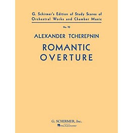 G. Schirmer Romantic Overture (Study Score No. 70) Study Score Series Composed by Alexander Tcherepnin